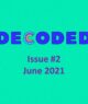 Decoded Pride Issue #2: stories being released now and throughout Pride