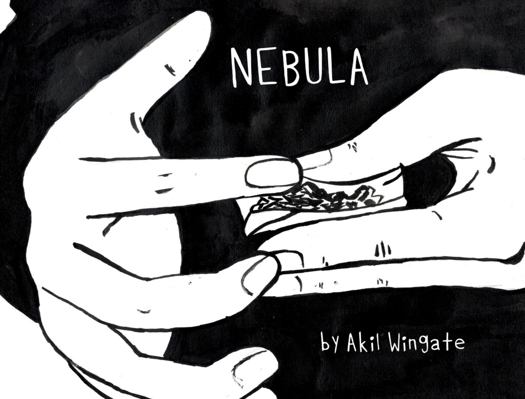 a black and white image shows a person's hands rolling a cigarette. The text reads: "Nebula" by Akil Wingate, art by Sara Century