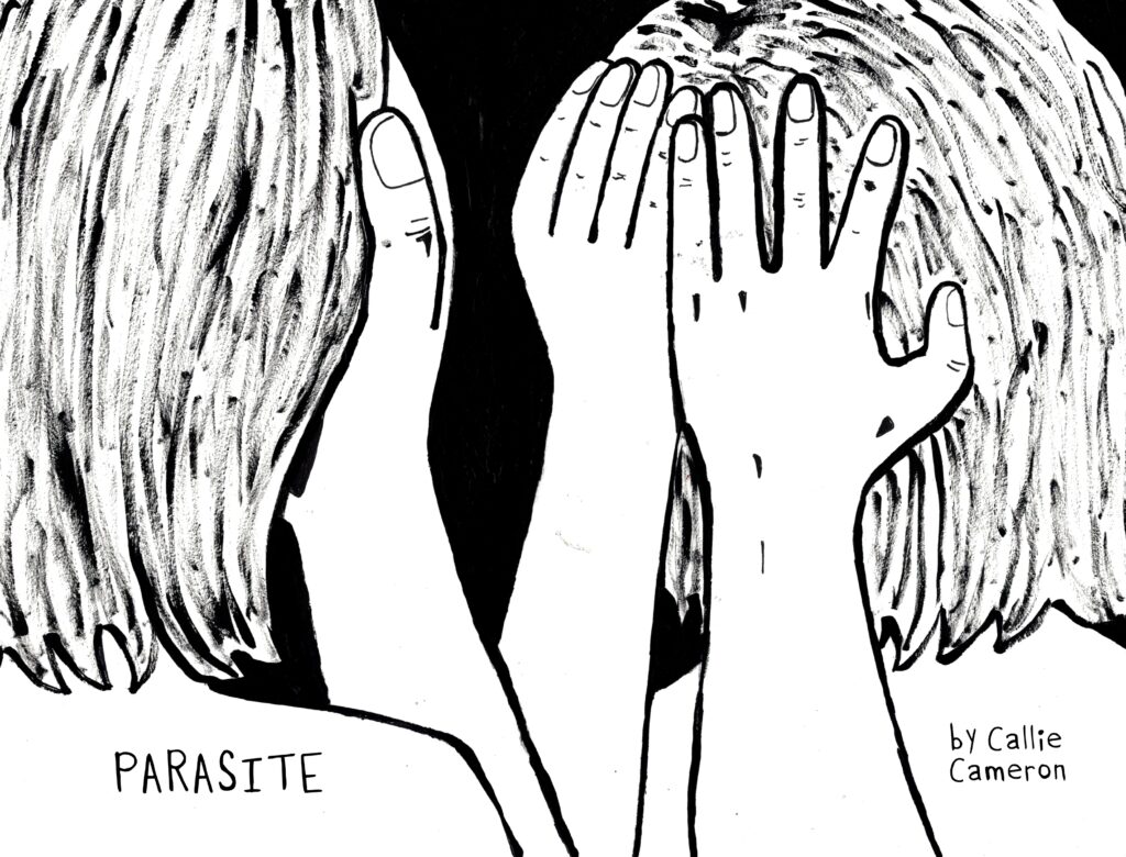 a black and white image shows a person reflected in a mirror where you can see their face completely covered with their hands. The text reads: "Parasite" by Callie Cameron, art by Sara Century